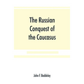 The Russian conquest of the Caucasus - Paperback