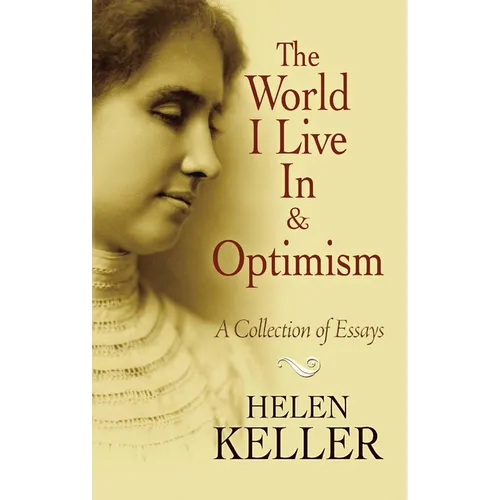 The World I Live in and Optimism: A Collection of Essays - Paperback
