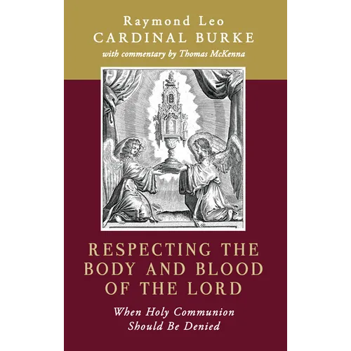 Respecting the Body and Blood of the Lord: When Holy Communion Should Be Denied - Paperback