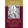 Respecting the Body and Blood of the Lord: When Holy Communion Should Be Denied - Paperback