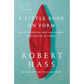 A Little Book on Form: An Exploration Into the Formal Imagination of Poetry - Paperback