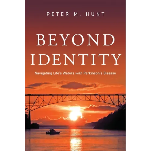 Beyond Identity: Navigating life's waters with Parkinson's disease - Paperback