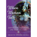 When Women Talk: Empowering Each Other One Story at a Time - Paperback