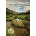 For the Love of Rivers: A Scientist's Journey - Paperback