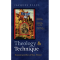 Theology and Technique: Toward an Ethic of Non-Power - Paperback