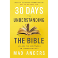30 Days to Understanding the Bible, 30th Anniversary: Unlock the Scriptures in 15 Minutes a Day - Paperback