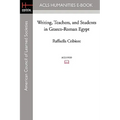 Writing, Teachers, and Students in Graeco-Roman Egypt - Paperback