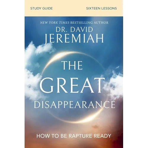 The Great Disappearance Bible Study Guide: How to Be Rapture Ready - Paperback