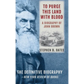 To Purge This Land with Blood: A Biography of John Brown [Updated Edition] - Hardcover