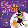 My First How to Catch a Witch - Board Book