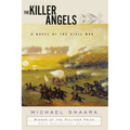 The Killer Angels: A Novel of the Civil War - Hardcover