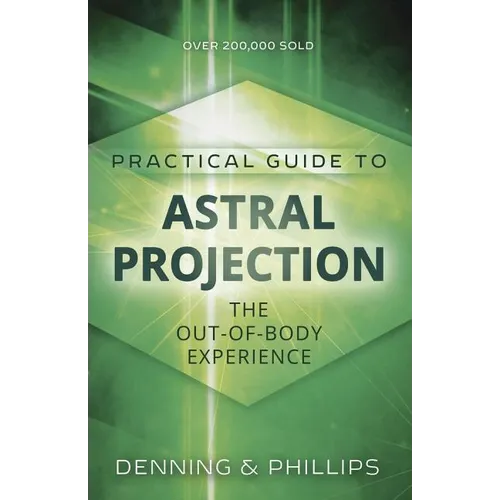 Practical Guide to Astral Projection: The Out-Of-Body Experience - Paperback