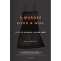 A Murder Over a Girl: Justice, Gender, Junior High - Paperback