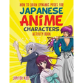 How to Draw Dynamic Poses for Japanese Anime Characters Activity Book - Paperback
