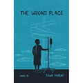 The Wrong Place - Paperback