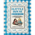 The Little House Cookbook: Full-Color Edition: Frontier Foods from Laura Ingalls Wilder's Classic Stories - Hardcover