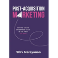 Post-Acquisition Marketing: How to Create Enterprise Value in the First 100 Days - Hardcover