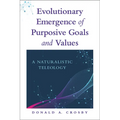 Evolutionary Emergence of Purposive Goals and Values: A Naturalistic Teleology - Paperback