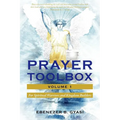 Prayer Toolbox Volume 1: For Spiritual Warriors and Kingdom Builders - Paperback