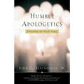 Humble Apologetics: Defending the Faith Today - Paperback
