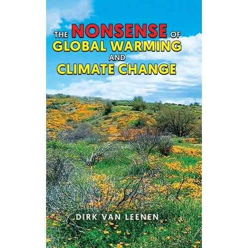 The Nonsense of Global Warming and Climate Change - Hardcover