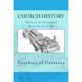 Church history: Historia Ecclesiastica or Historia Ecclesiae - Paperback