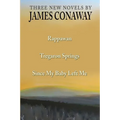 Three Short Novels: Rappawan, Tregaron Springs, Since My Baby Left Me - Paperback