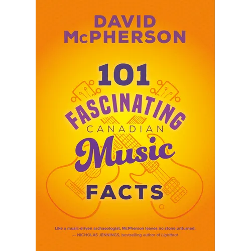 101 Fascinating Canadian Music Facts - Paperback