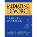 Mediating Divorce: A Client's Workbook - Paperback