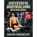 Successful Bodybuilding With Machines - Paperback
