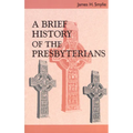 A Brief History of the Presbyterians - Paperback