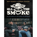 All the Smoke: All the Stars, All the Stories, No Apologies - Hardcover
