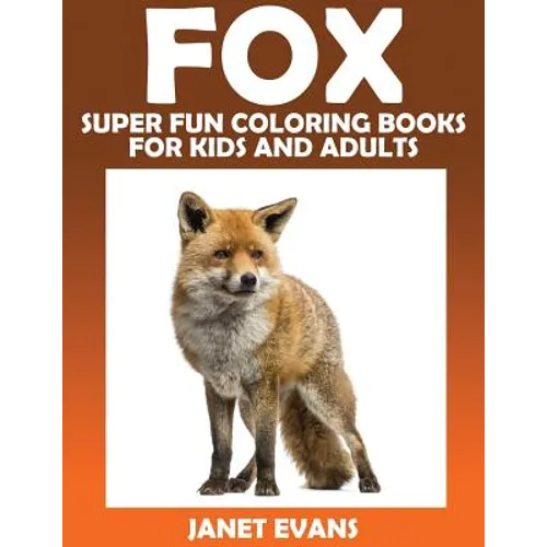 Fox: Super Fun Coloring Books for Kids and Adults - Paperback