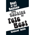 Best of the Beatles: The Sacking of Pete Best - Paperback