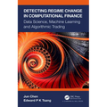 Detecting Regime Change in Computational Finance: Data Science, Machine Learning and Algorithmic Trading - Paperback