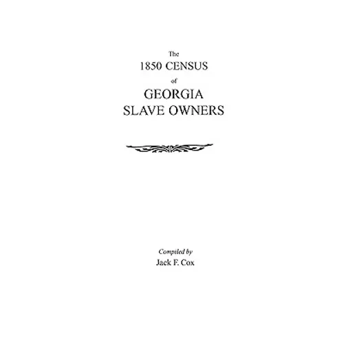1850 Census of Georgia Slave Owners - Paperback