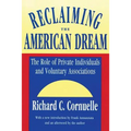 Reclaiming the American Dream: The Role of Private Individuals and Voluntary Associations - Paperback