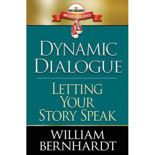Dynamic Dialogue: Letting Your Story Speak - Paperback