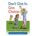 Don't Give in, Give Choices - Paperback