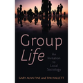Group Life: An Invitation to Local Sociology - Hardcover