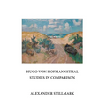 Hugo Von Hofmannsthal Studies in Comparison - Hardcover