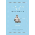 How to Be Free: An Ancient Guide to the Stoic Life - Hardcover