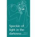 Speckle of light in the darkness - Paperback