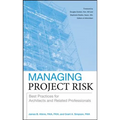 Managing Project Risk: Best Practices for Architects and Related Professionals - Hardcover
