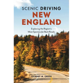 Scenic Driving New England: Exploring the Region's Most Spectacular Back Roads - Paperback