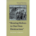 Rearing Wolves to Our Own Destruction: Slavery in Richmond, Virginia, 1782-1865 - Paperback