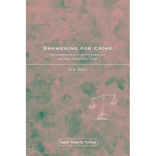 Answering for Crime: Responsibility and Liability in the Criminal Law - Paperback