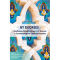 By Degrees: Resilience, Relationships, and Success in Communication Graduate Studies - Hardcover