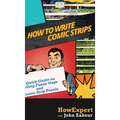 How to Write Comic Strips: A Quick Guide on Writing Funny Gags and Comic Strip Panels - Hardcover