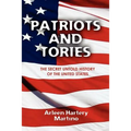 Patriots and Tories: The Secret Untold History of the United States - Paperback